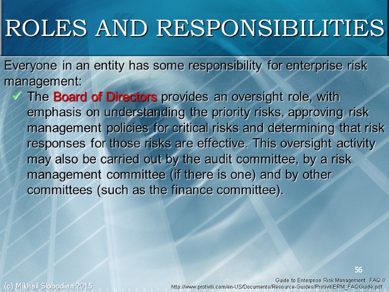 Everyone in an entity has some responsibility for enterprise risk management: The Board of